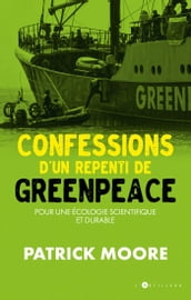 Confessions d un repenti de Greenpeace