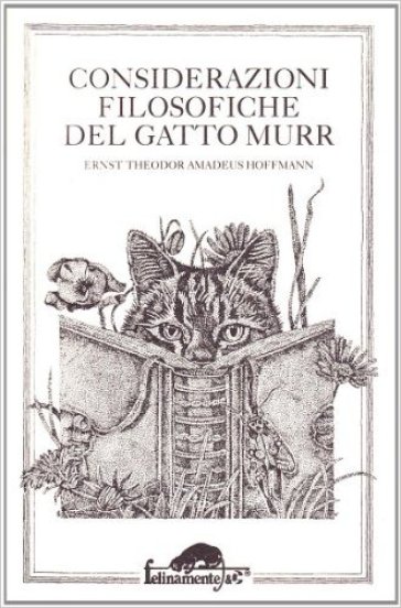 Considerazioni filosofiche del gatto Murr - Ernst Theodor Amadeus Hoffmann