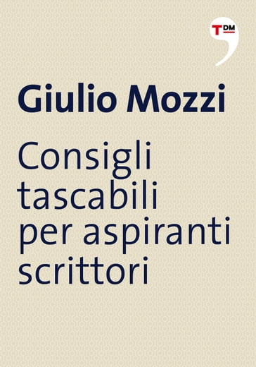 Consigli tascabili per aspiranti scrittori - Giulio Mozzi