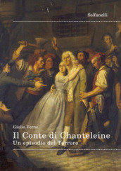 Il Conte di Chanteleine. Un episodio del Terrore
