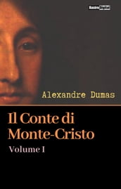 Il Conte di Monte-Cristo - Volume I