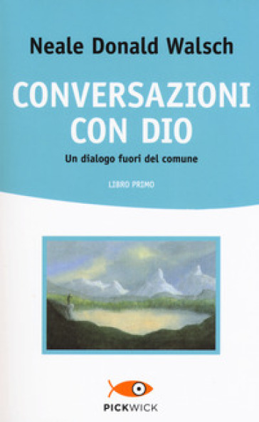 Conversazioni con Dio. Un dialogo fuori del comune. 1.