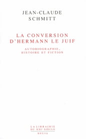 La Conversion d Hermann le Juif. Autobiographie, histoire et fiction