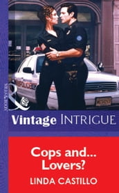 Cops And...Lovers? (Mills & Boon Vintage Intrigue)