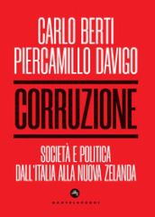 Corruzione. Società e politica dall Italia alla nuova...