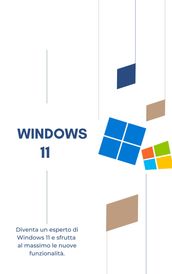 Corso Completo di Windows 11: Impara dalle Basi all Avanzato