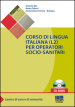 Corso di lingua italiana (L2) per operatori socio-sanitari. Con CD Audio