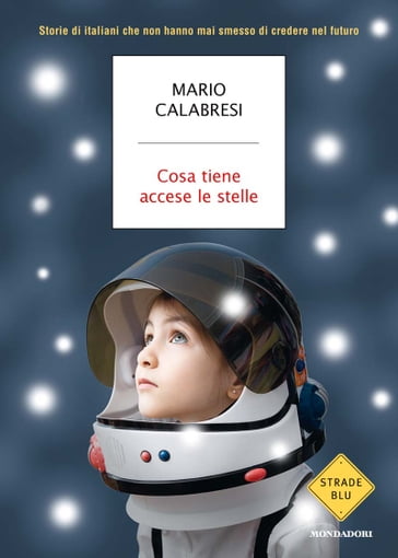Cosa tiene accese le stelle - Mario Calabresi