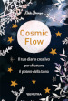 Cosmic flow. Il tuo diario creativo per sfruttare il potere della luna