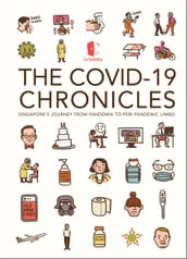 Covid-19 Chronicles, The: Singapore s Journey From Pandemia To Peri-pandemic Limbo
