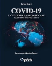 Covid-19: Un epidemia da decodificare. Tra realtà e disinformazione