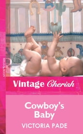 Cowboy s Baby (Mills & Boon Vintage Cherish)