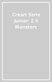 Creart Serie Junior: 2 X Monsters