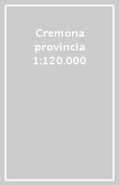 Cremona provincia 1:120.000