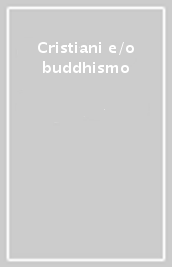Cristiani e/o buddhismo
