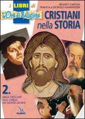 Cristiani nella storia. Per la Scuola media. Vol. 2