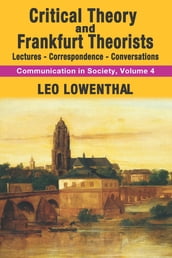 Critical Theory and Frankfurt Theorists
