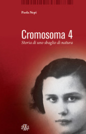 Cromosoma 4. Storia di uno sbaglio di natura