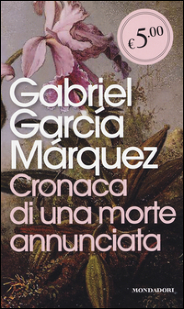 Cronaca di una morte annunciata - Gabriel García Márquez