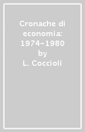 Cronache di economia: 1974-1980