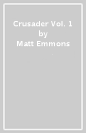 Crusader Vol. 1