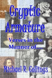 Cryptic Armature: Verses in the Manner of....