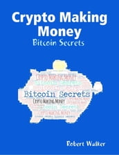 Crypto Making Money - Bitcoin Secrets