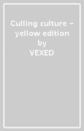 Culling culture - yellow edition