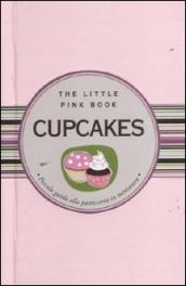 Cupcakes. Piccola guida alla pasticceria in miniatura