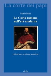 La Curia romana nell età moderna