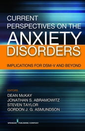 Current Perspectives on the Anxiety Disorders
