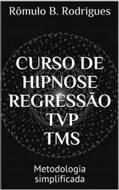 Curso de Hipnose / Regressão / TVP / TMS: Metodologia Simplificada