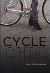 Cycle chic. Pedalando con stile