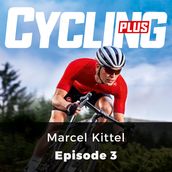 Cycling Plus: Marcel Kittel