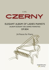 Czerny - Album élégant des dames pianistes Op.804