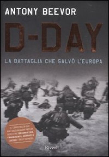 D-Day. La battaglia che salvò l'Europa - Antony Beevor