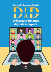DAD-DID. Didattica a distanza digitale integrata