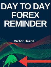 DAY TO DAY FOREX REMINDER