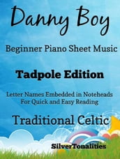 Da Danny Boy Beginner Piano Sheet Music Tadpole Editionnny boy beginner piano sheet music tadpole edition