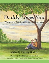 Daddy Loves You: Whispers of Wisdom from a Father s Heart