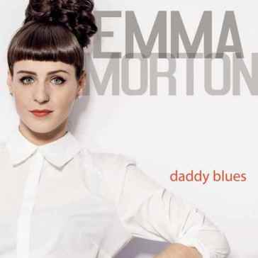 Daddy blues - EMMA MORTON