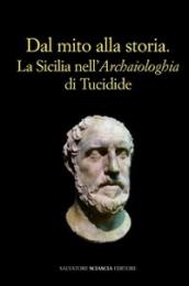 Dal mito alla storia. La Sicilia nell «Archaiologhia» di Tucidide
