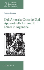 Dall Arno alla Croce del Sud. Appunti sulla fortuna di Dante in Argentina