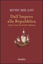 Dall impero alla Repubblica. 1470 anni di storia italiana