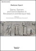 Dance, dancers and dance-masters in Renaissance and Baroque Italy