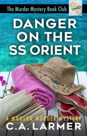 Danger on the SS Orient: The Murder Mystery Book Club 2