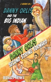 Danny Orlis and the Big Indian and Second String Forward