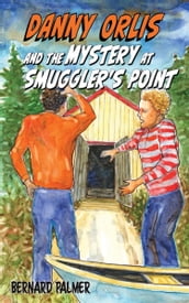 Danny Orlis and the Mystery at Smuggler s Point