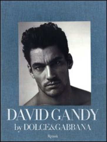 David Gandy. Ediz. illustrata - Domenico Dolce - Stefano Gabbana
