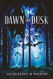 Dawn and Dusk